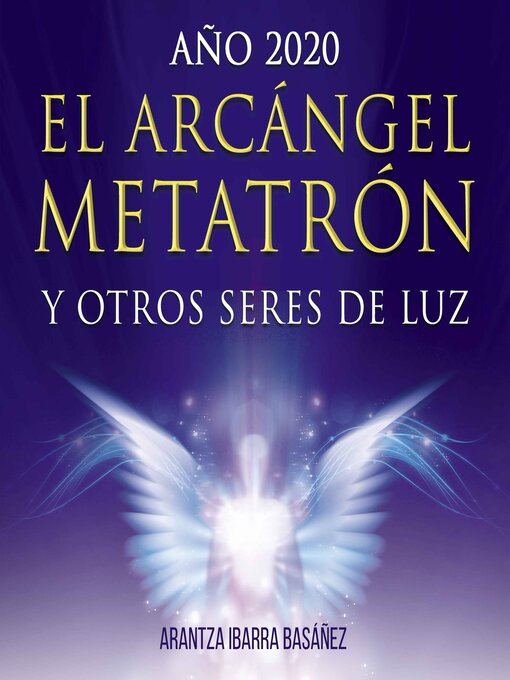 Title details for El Arcángel Metatrón y otros seres de luz by Arantza Ibarra Basáñez - Available